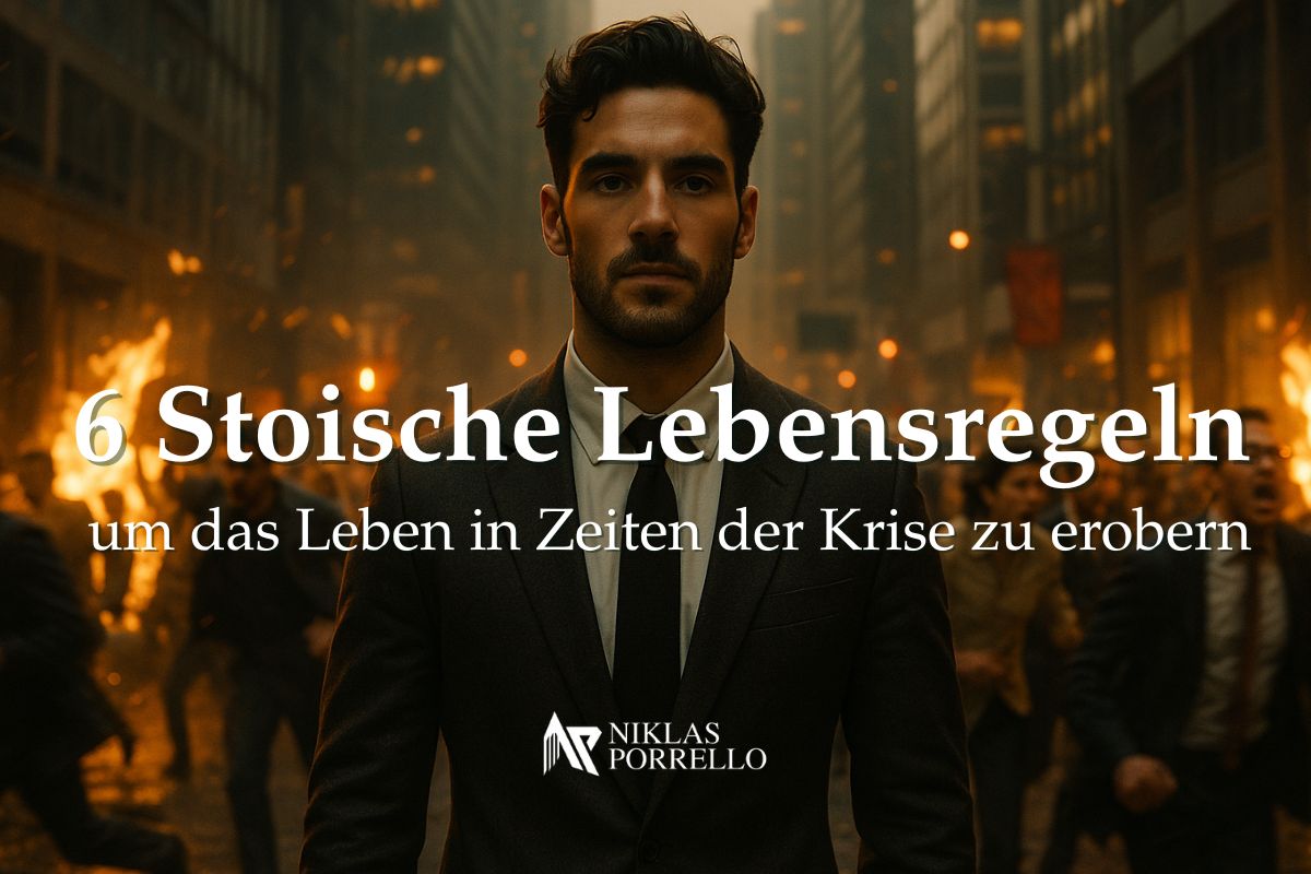 Mann blickt nach vorne. Um ihn herum ist Chaos, Protest und Feuer. Aufschrift: "6 Stoische Lebensregeln, um das Leben in der Krise zu erobern"