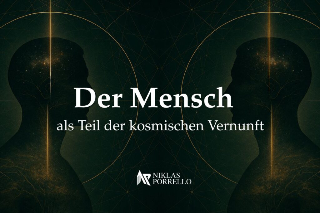 Der Mensch als Teil der kosmischen Vernunft